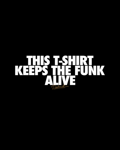 T-SHIRT - KEEPS THE FUNK ALIVE 